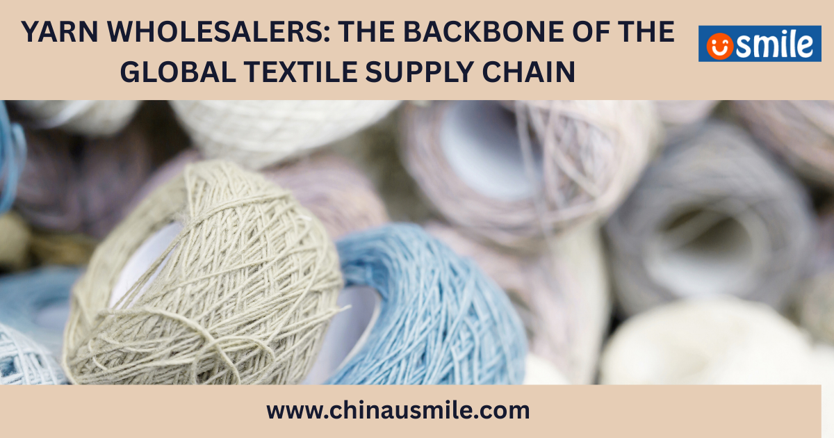Yarn Wholesalers: The Backbone of the Global Textile Supply Chain