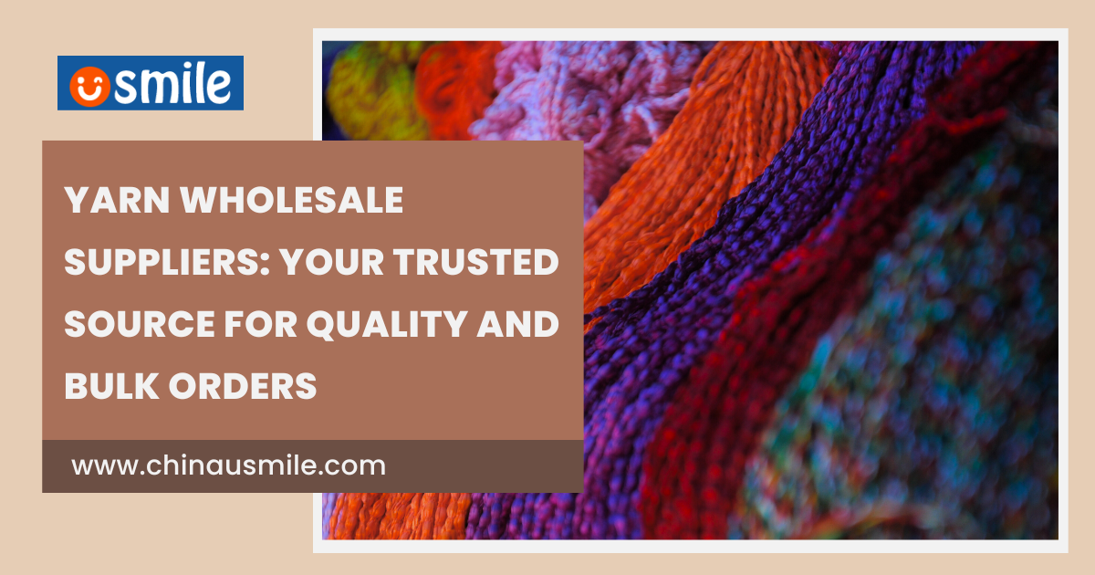 Yarn Wholesale Suppliers: Your Trusted Source for Quality and Bulk Orders